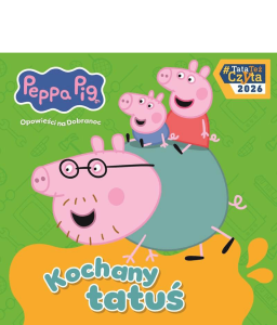 Peppa Pig. Opowieści na Dobranoc cz. 13. Kochany tatuś